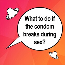 What to do If the condom breaks during sex?